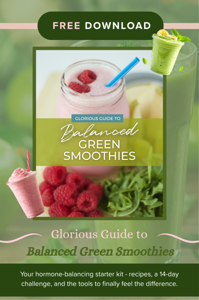 Balanced Green Smoothies - Hormone Balancing recipes and 14 day challenge